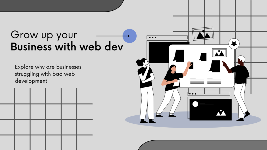 Why are businesses struggling with bad web development